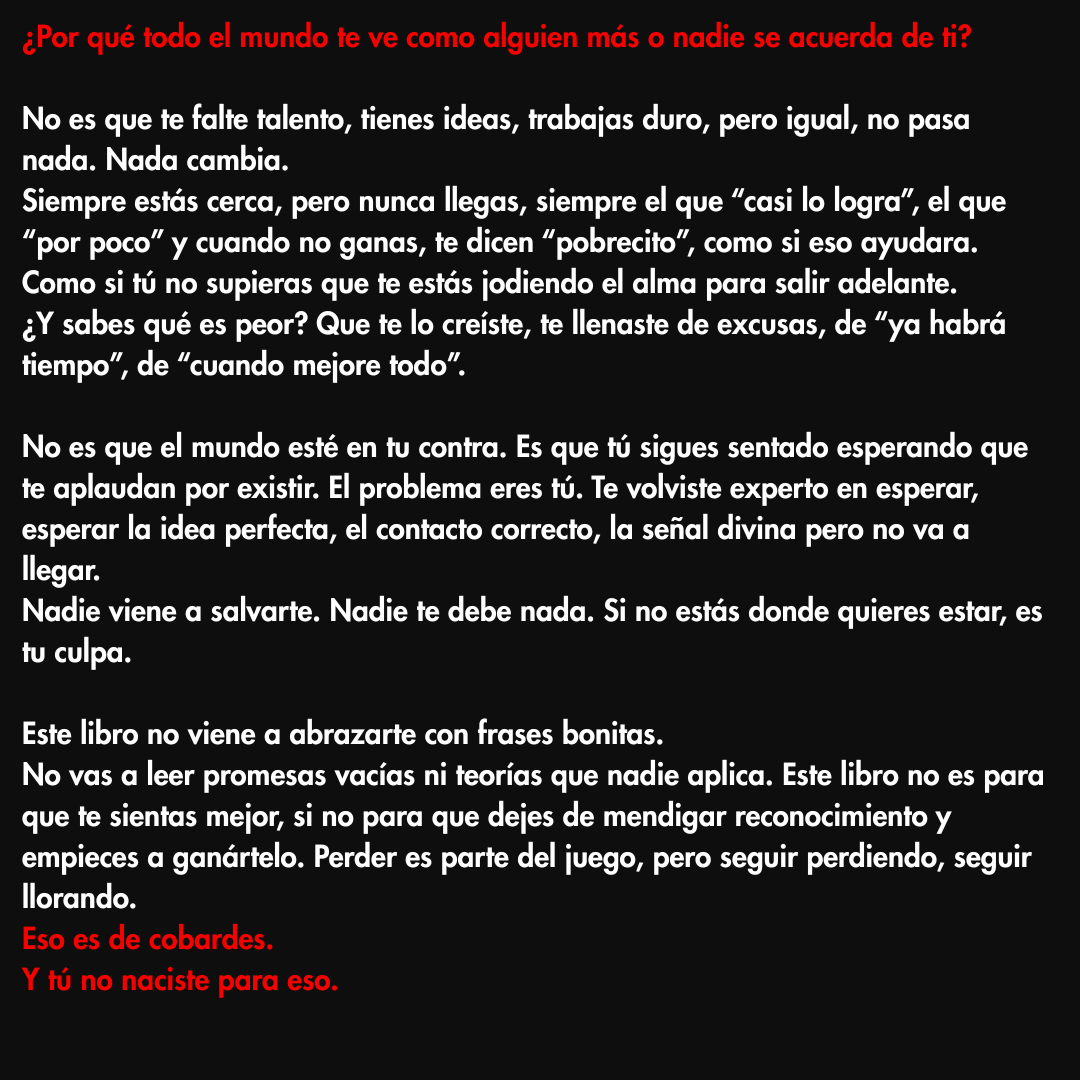 De Invisible a Peligroso : Construye con dolor.